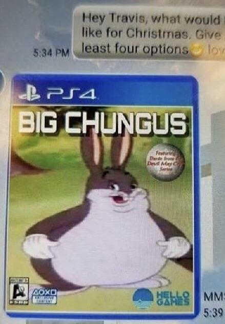 Hey Travis, what would like for Christmas. Give 5.34 pM least four optionstoy BIG CHUNGUS Det Ma Sertee 5:39 text product technology
